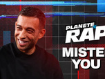 Replay Planète rap - Mister You