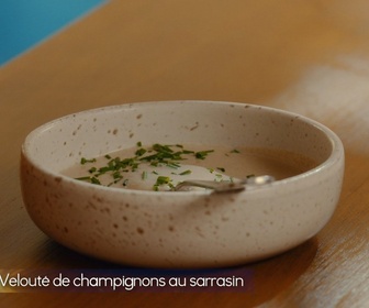 Replay Petits Plats en équilibre - Velouté de champignons au sarrasin
