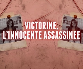 Replay Chroniques criminelles - Victorine, l'innocence assassinée