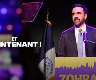 Replay Et maintenant ! - Zohran Mamdani : antidote à Trump ou meilleur allié ?