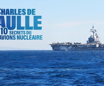 Replay Charles de Gaulle : les 10 secrets du porte-avions nucléaire