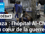 Replay Le Débat - Gaza : l'hôpital Al-Chifa au cœur de la guerre ?