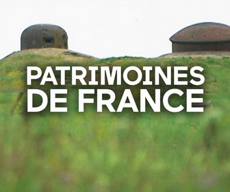 Replay Patrimoines de France - Lignes de défense