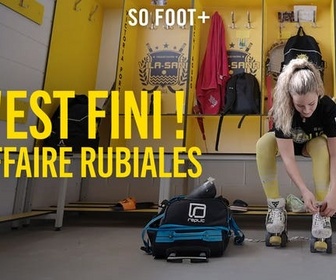 Replay C'est fini ! L'affaire Rubiales - 06/05/2026