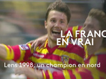 Replay La France en vrai - Lens 1998, un champion en nord