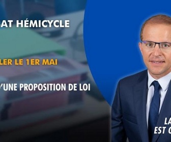 Replay La séance est ouverte ! - Travailler le 1er mai : examen d'une proposition de loi - 22/01/2026