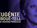 Replay Outremer.ledoc - Eugénie Eboué-Tell, une héroïne française