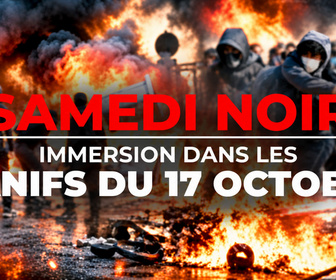 Replay Samedi noir : immersion dans les manifs du 17 octobre - immersion dans les manifs du 17 octobre - Samedi noir