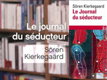 Replay La p'tite librairie - Le Journal du séducteur - Sören Kierkegaard