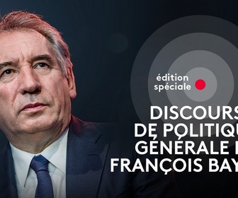 Replay Edition spéciale - Discours de politique générale du Premier ministre François Bayrou