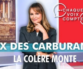 Replay Chaque voix compte - Prix des carburants : la colère monte