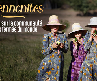 Replay Mennonites : enquête sur la communauté la plus fermée du monde