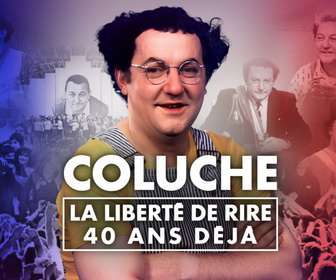 Replay Coluche : la liberté de rire 40 ans déjà - la liberté de rire, 40 ans déjà - Coluche