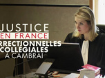 Replay Justice en France - Correctionnelles collégiales à Cambrai