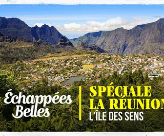 Replay Échappées belles - Spéciale La Réunion, l'île des sens