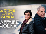 Replay Le crime lui va si bien - L'affaire Molina