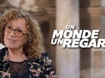 Replay Un monde, un regard - Mireille Dumas