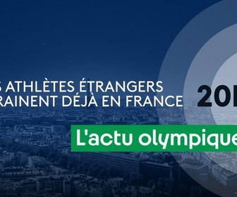 Replay Des athlètes étrangers s'entraînent déjà en France pour les Jeux Olympiques de Paris 2024