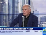 Replay BFM Bourse - Bullshitomètre : Les ETF resteront tous passifs !. FAUX répond Vincent Auriac - 19/09