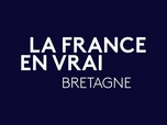 Replay La France en Vrai - Bretagne - La Bretagne pas à pas