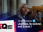 Replay Pas 2 Quartier - Justice, la scène est à eux !