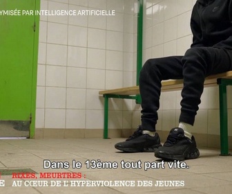 Replay Enquête exclusive - Rixes, meurtres : au cœur de l'hyperviolence des jeunes