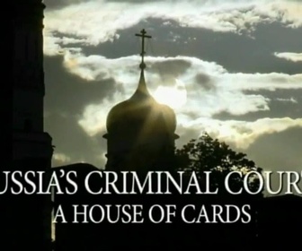 Replay Russia's Criminal Court : a House of cards (English Version) - Les Prisons Russes