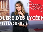 Replay Chaque voix compte - Colère des lycéens : où est la sortie ?
