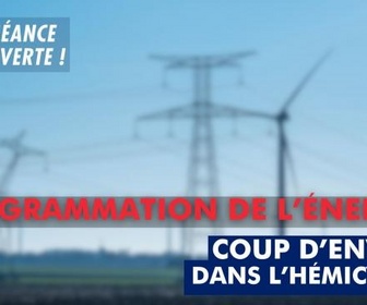 Replay La séance est ouverte ! - Programmation de l'énergie : coup d'envoi dans l'hémicycle - 16/06/2025