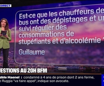 Replay 20H BFM - VOS QUESTIONS AU 20H - Les chauffeurs de bus ont-ils des dépistages et un suivi régulier des consommations d'alcool et de stupéfiants?