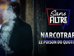 Replay Sans filtre - Narcotrafic, le poison du quotidien