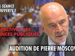 Replay La séance est ouverte ! - Perspectives des finances publiques : audition de Pierre Moscovici - 02/07/2025