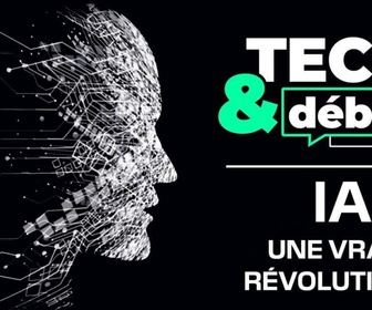 Replay Tech&Débat : IA, une vraie révolution ?
