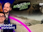 Replay Épisode suivant - The Mandalorian & Grogu : les raisons d'un flop