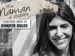 Replay Ma maman a disparu : L'histoire vraie de Jennifer Dulos