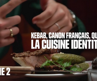 Replay Les reportages de Martin Weill - Kebab, canon français, quinoa... La cuisine identitaire (Partie 2)
