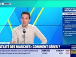 Replay Tout pour investir - Le déchiffrage : Volatilité des marchés, comment gérer ? - 11/03