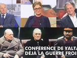 Replay DébatDoc - Conférence de Yalta : déjà la guerre froide ?