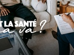 Replay Et la santé, ça va ? - Santé mentale : comment améliorer la prise en charge ?