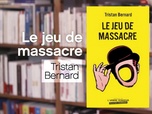 Replay La p'tite librairie - Le jeu de massacre - Tristan Bernard