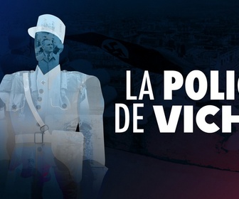 Replay La case du siècle - La police de Vichy