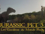 Replay Jurassic Pet 3 : Les Gardiens du monde perdu