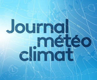 Journal Météo Climat replay