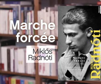 Replay La p'tite librairie - Marche forcée - Miklós Radnóti