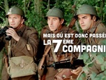 Replay Mais où est donc passée la 7ème Compagnie ?