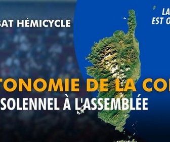 Replay La séance est ouverte ! - Autonomie de la Corse : vote solennel à l'Assemblée - 23/06/2026