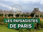 Replay Patrimoines de France - Les paysagistes de Paris