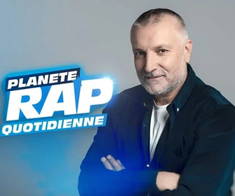 Replay Planète Rap La Quotidienne