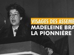 Replay Visages des assemblées - Madeleine Braun, la pionnière
