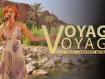 Replay Voyage voyage, les stars chantent au Maroc
